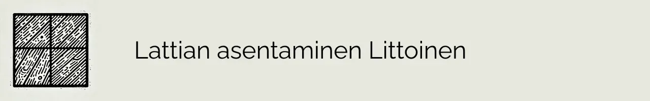 Lattian asentaminen Littoinen